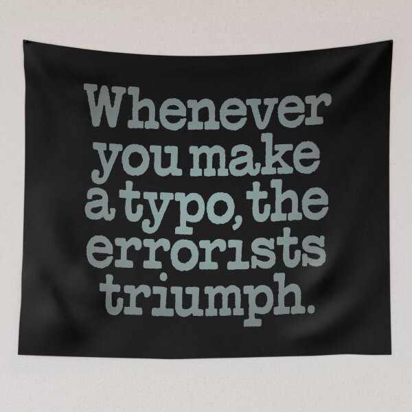 Item preview, Whenever you make a typo, the errorists triumph. v.4 designed and sold by x1brett.