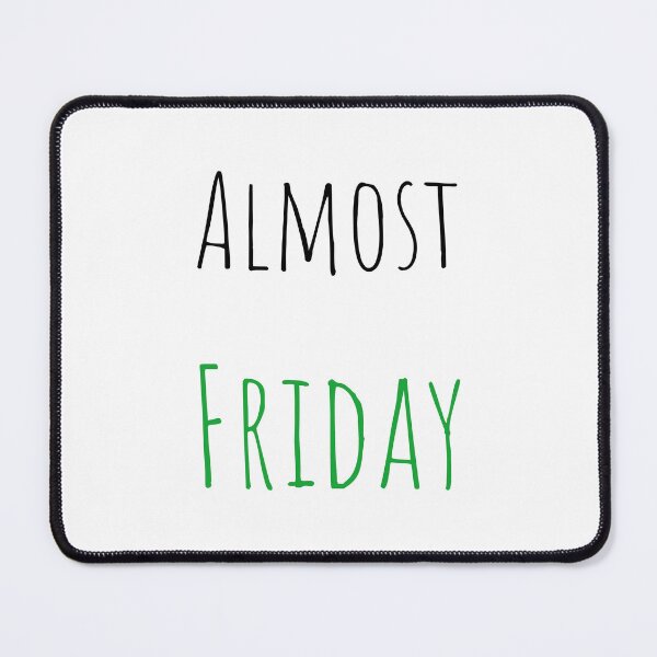 Item preview, Almost Friday designed and sold by FunifyQuotes.