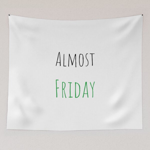 Item preview, Almost Friday designed and sold by FunifyQuotes.