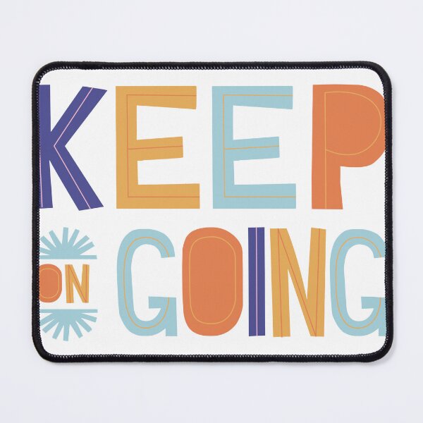 Item preview, KEEP ON GOING QUOTE designed and sold by CreatorWorld29.