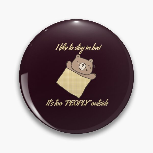 Item preview, I like to stay in bed it's too peoply outside designed and sold by We Grow.