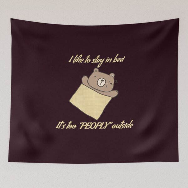 Item preview, I like to stay in bed it's too peoply outside designed and sold by We Grow.