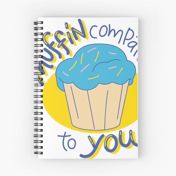 Item preview, MUFFIN COMPARES TO YOU QUOTE designed and sold by CreatorWorld29.