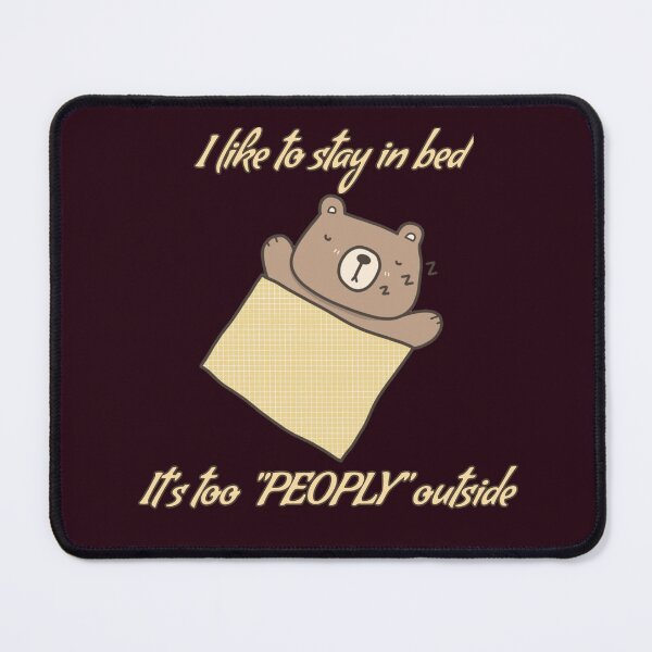 Item preview, I like to stay in bed it's too peoply outside designed and sold by We Grow.