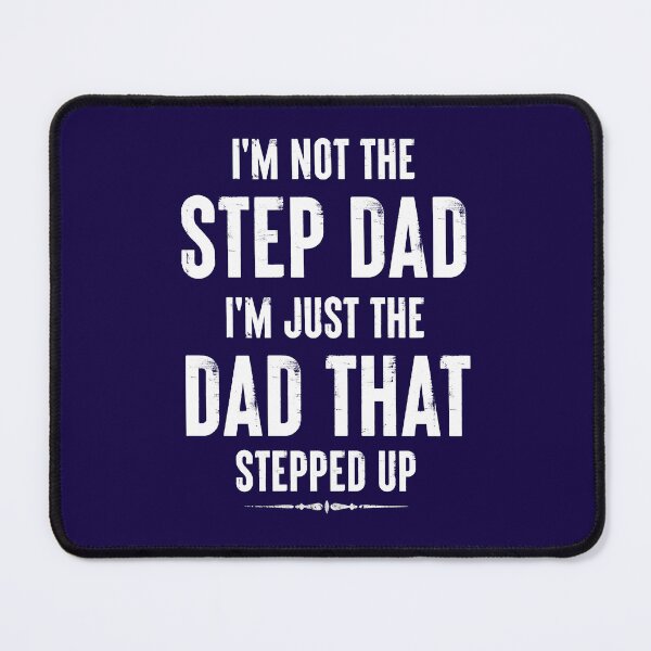 Item preview, I'M NOT THE STEP DAD I'M JUST THE DAD THAT STEPPED UP FUNNY STEP DAD LOVE designed and sold by WeirdFlexMob.