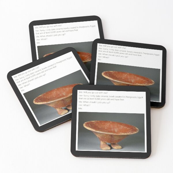 Item preview, I only date ceramic bowls created in predynastic Egypt - Thanksgiving, Christmas And Birthday Party Gift Ideas for Classic Memes Lovers and Fans designed and sold by Memeing Everything.