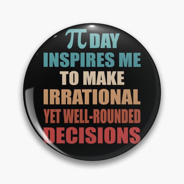Item preview, Pi Day Inspires Me To Make Irrational Decisions Funny Math designed and sold by TravelScientist.