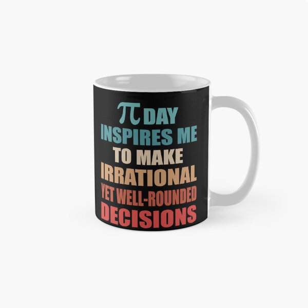 Item preview, Pi Day Inspires Me To Make Irrational Decisions Funny Math designed and sold by TravelScientist.