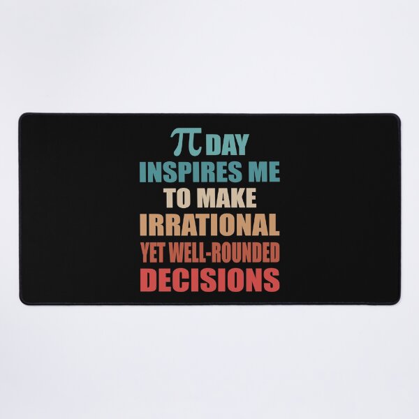 Item preview, Pi Day Inspires Me To Make Irrational Decisions Funny Math designed and sold by TravelScientist.