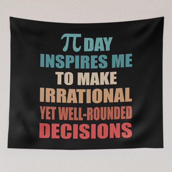 Item preview, Pi Day Inspires Me To Make Irrational Decisions Funny Math designed and sold by TravelScientist.