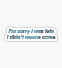 im sorry i was late Sticker