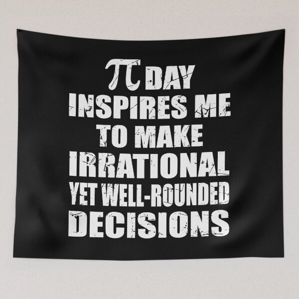 Item preview, Pi Day Inspires Me To Make Irrational Decisions Funny Math designed and sold by TravelScientist.