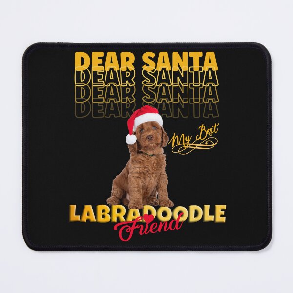 Item preview, DEAR SANTA DON'T FORGET MY BEST FRIEND DOG, LABRADOODLE CHRISTMAS DOG designed and sold by R B Chrystal.