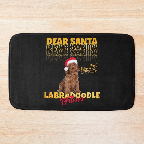 Item preview, DEAR SANTA DON'T FORGET MY BEST FRIEND DOG, LABRADOODLE CHRISTMAS DOG designed and sold by R B Chrystal.