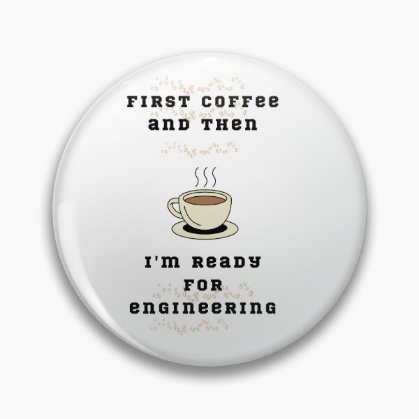 Item preview, first coffee and then I'm ready for engineering designed and sold by SanelaLuckyStar.