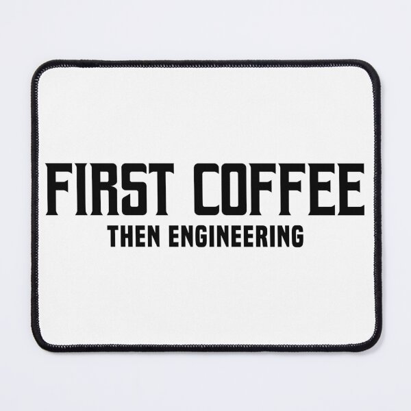 Item preview, First Coffee Then Engineering - Engineer Loves Coffee designed and sold by Blonc-ou.