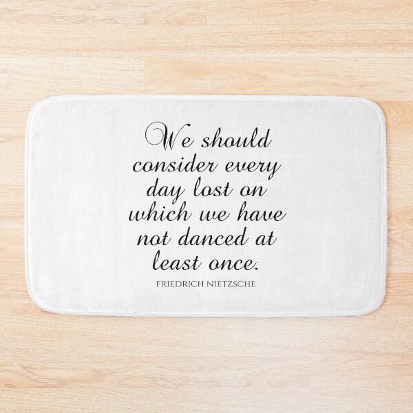 Item preview, Friedrich Nietzsche - We Should Consider Every Day Lost On Which We Have Not Danced At Least Once designed and sold by PhiloJourney.