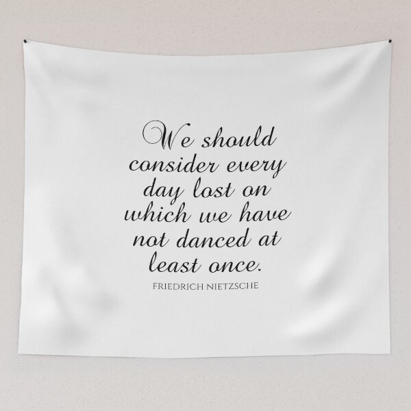 Item preview, Friedrich Nietzsche - We Should Consider Every Day Lost On Which We Have Not Danced At Least Once designed and sold by PhiloJourney.