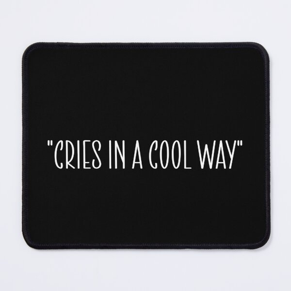 Item preview, Cries In A Cool Way designed and sold by OUSSART ⭐⭐⭐⭐⭐.