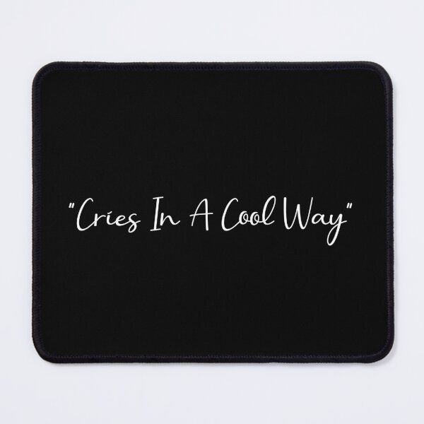 Item preview, Cries In A Cool Way designed and sold by OUSSART ⭐⭐⭐⭐⭐.