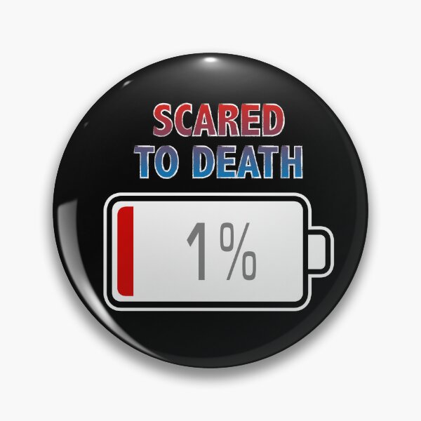 Item preview, Scared to Death with Battery at 1% designed and sold by Moodific.