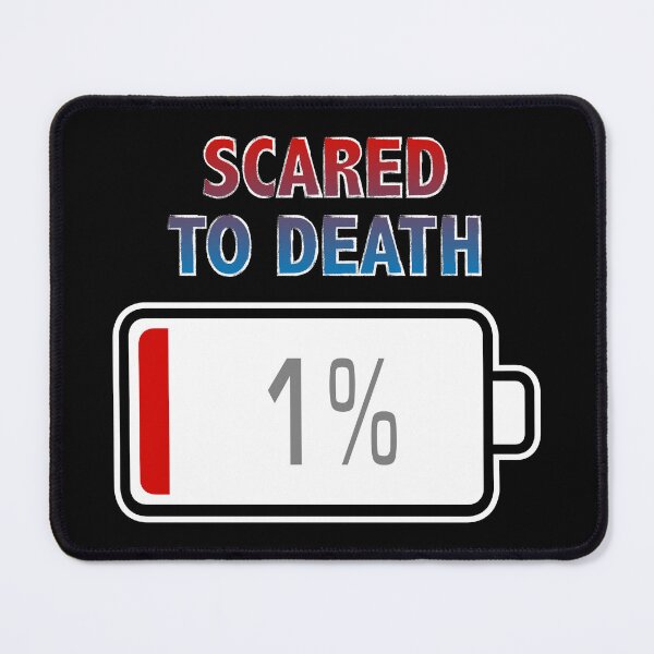 Item preview, Scared to Death with Battery at 1% designed and sold by Moodific.