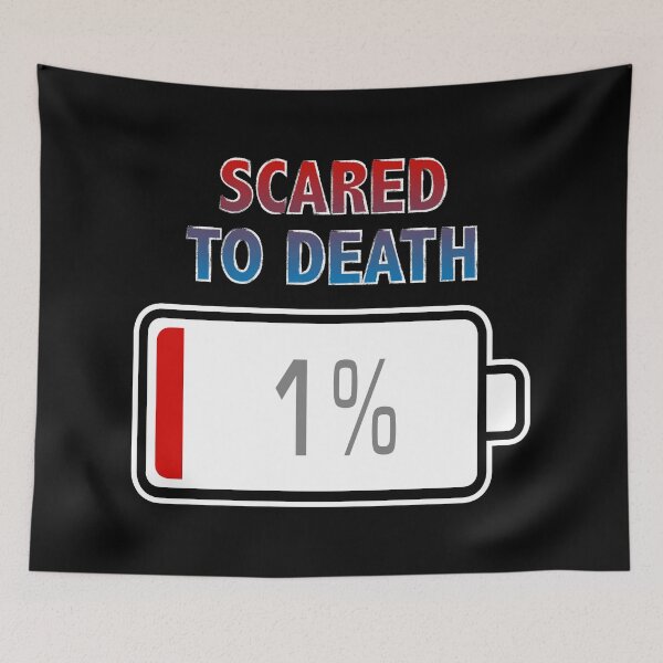 Item preview, Scared to Death with Battery at 1% designed and sold by Moodific.