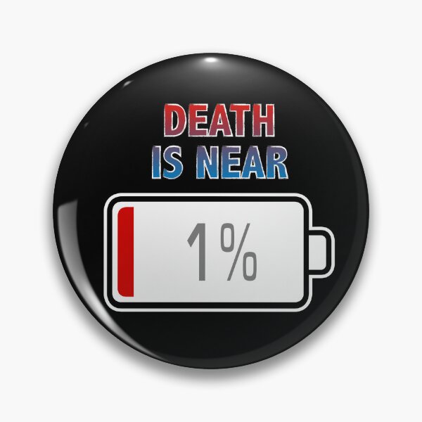 Item preview, Death is Near with Battery at 1% designed and sold by Moodific.