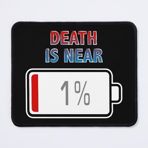 Item preview, Death is Near with Battery at 1% designed and sold by Moodific.