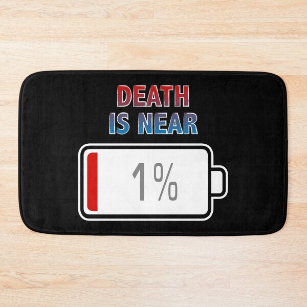 Item preview, Death is Near with Battery at 1% designed and sold by Moodific.