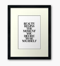 Beauty Begins The Moment You Decide to be Yourself Framed Print