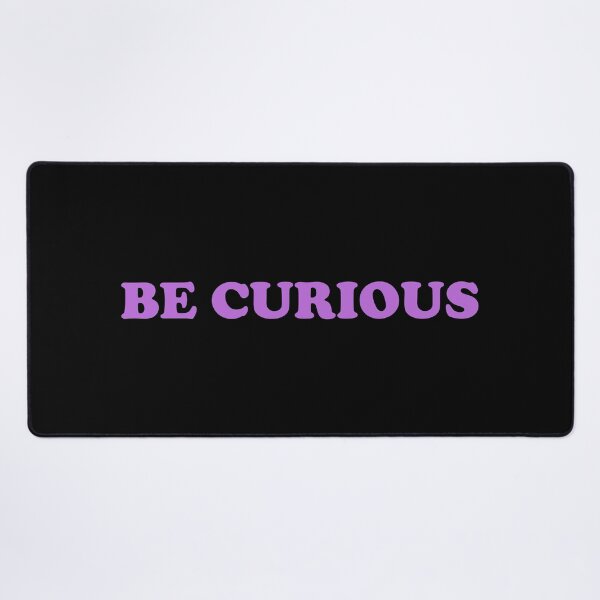Item preview, Be Curious designed and sold by Inspirationmotivation.