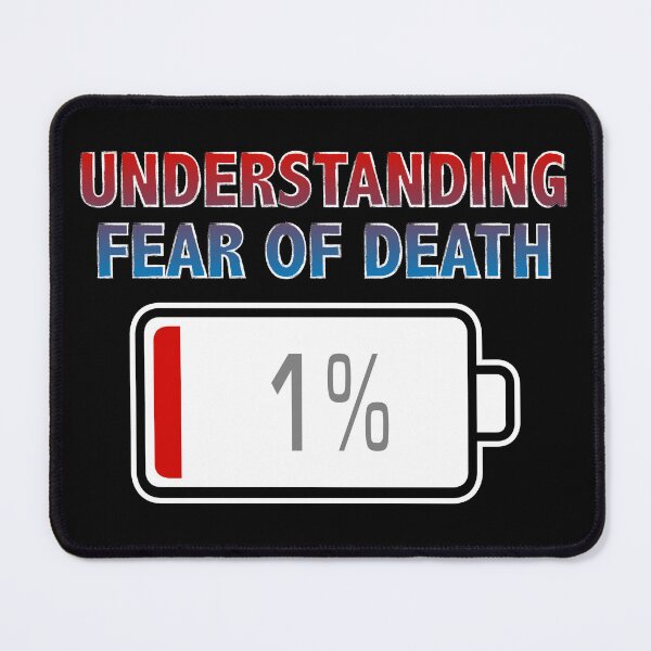 Item preview, Understanding Fear of Death with Battery at 1% designed and sold by Moodific.