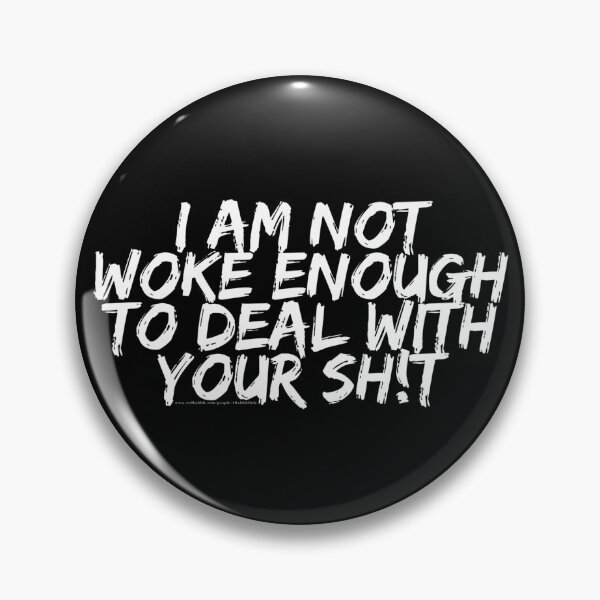 Item preview, not woke enough to deal with you designed and sold by ARabbitHole.