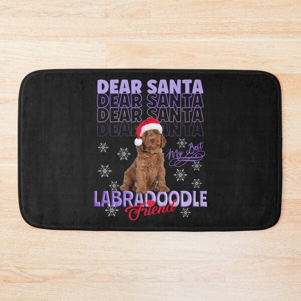 Item preview, DEAR SANTA DON'T FORGET MY BEST FRIEND DOG, LABRADOODLE CHRISTMAS DOG designed and sold by R B Chrystal.