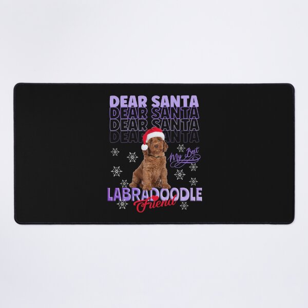 Item preview, DEAR SANTA DON'T FORGET MY BEST FRIEND DOG, LABRADOODLE CHRISTMAS DOG designed and sold by R B Chrystal.