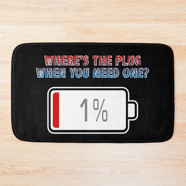 Item preview, Where's the Plug, When You Need One? with Battery at 1% designed and sold by Moodific.