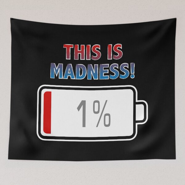 Item preview, This is Madness! with Battery at 1% designed and sold by Moodific.