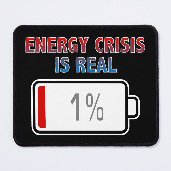 Item preview, Energy Crisis is Real with Battery at 1% designed and sold by Moodific.