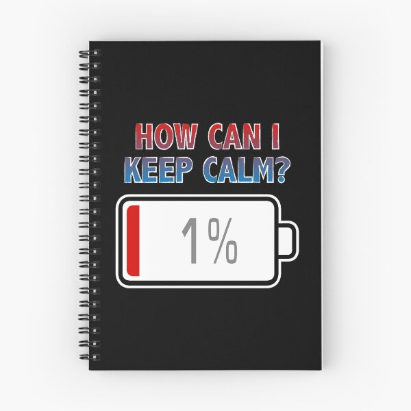 Item preview, How Can I Keep Calm? with Battery at 1% designed and sold by Moodific.