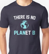 There is No Planet B Unisex T-Shirt