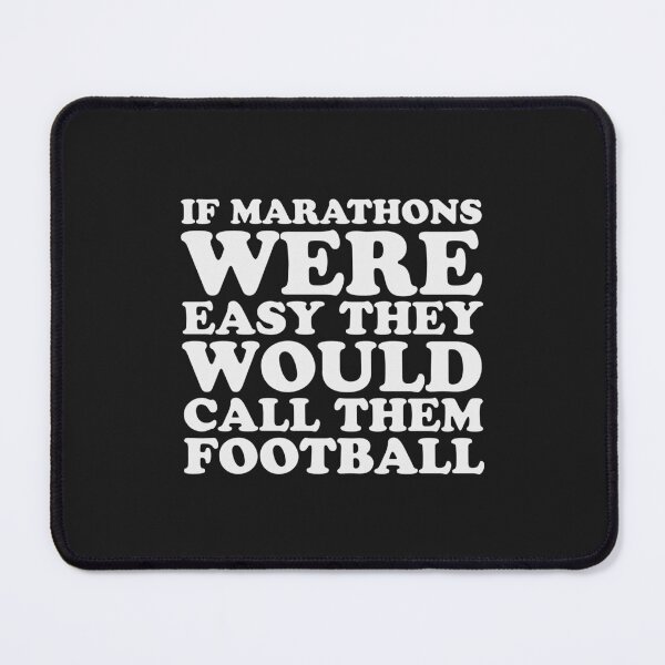 Item preview, If Marathons Were Easy They Would Call It Football Funny Marathon designed and sold by yelly123.