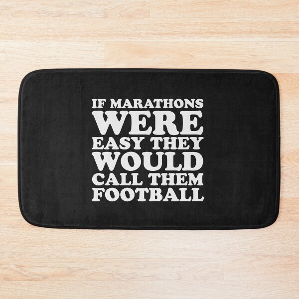 Item preview, If Marathons Were Easy They Would Call It Football Funny Marathon designed and sold by yelly123.