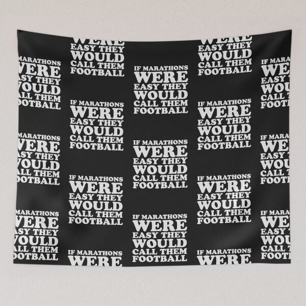 Item preview, If Marathons Were Easy They Would Call It Football Funny Marathon designed and sold by yelly123.