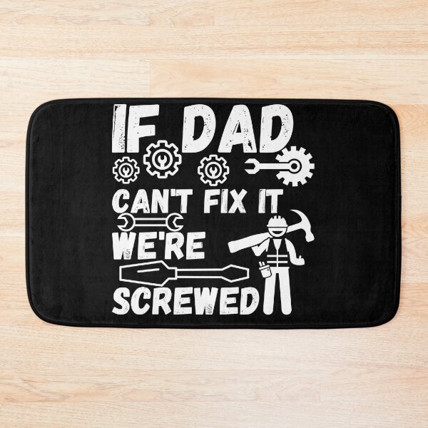 Item preview, If Dad Can't Fix It We're Screwed Gift designed and sold by ABDFRTRENDS ⭐⭐⭐⭐⭐.