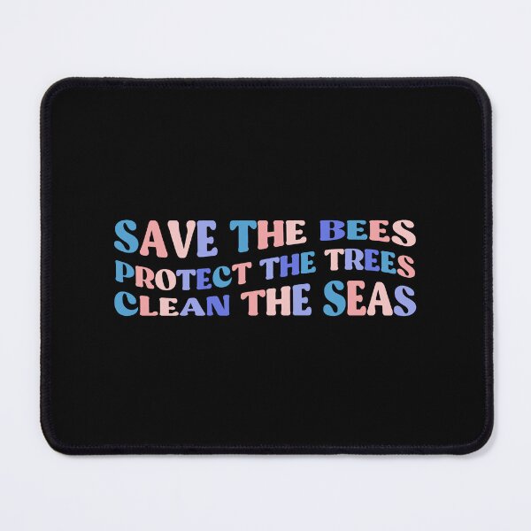 Item preview, Save the Bees Protect the Trees Clean the Seas - Colorful Quote designed and sold by InnaPo ⭐⭐⭐⭐⭐.