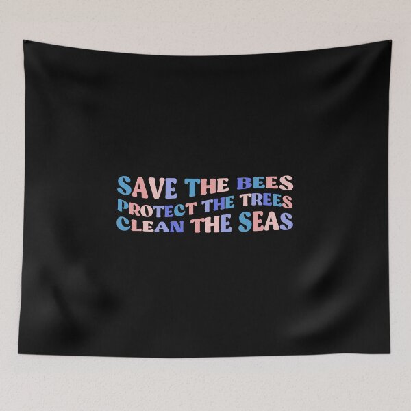 Item preview, Save the Bees Protect the Trees Clean the Seas - Colorful Quote designed and sold by InnaPo ⭐⭐⭐⭐⭐.
