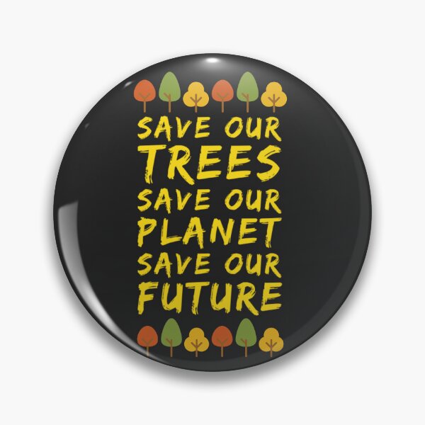 Item preview, Save Our Trees Save Our Planet Save Our Future designed and sold by TheRightHonMP.