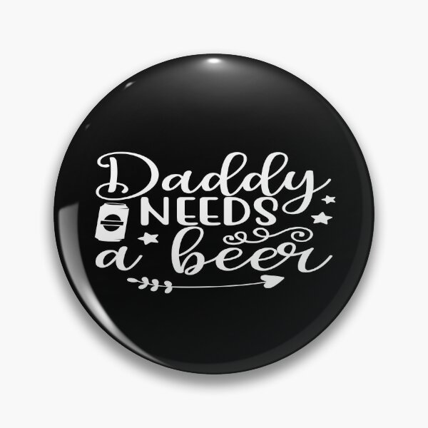 Item preview, Daddy needs a beer designed and sold by phassystore.