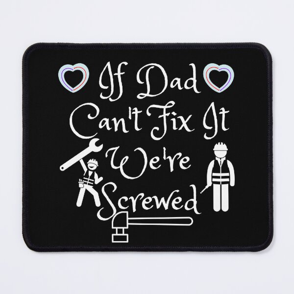 Item preview, If Dad Can't Fix It We're Screwed Gift designed and sold by ABDFRTRENDS ⭐⭐⭐⭐⭐.